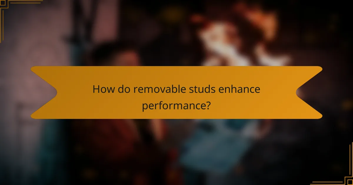 How do removable studs enhance performance?
