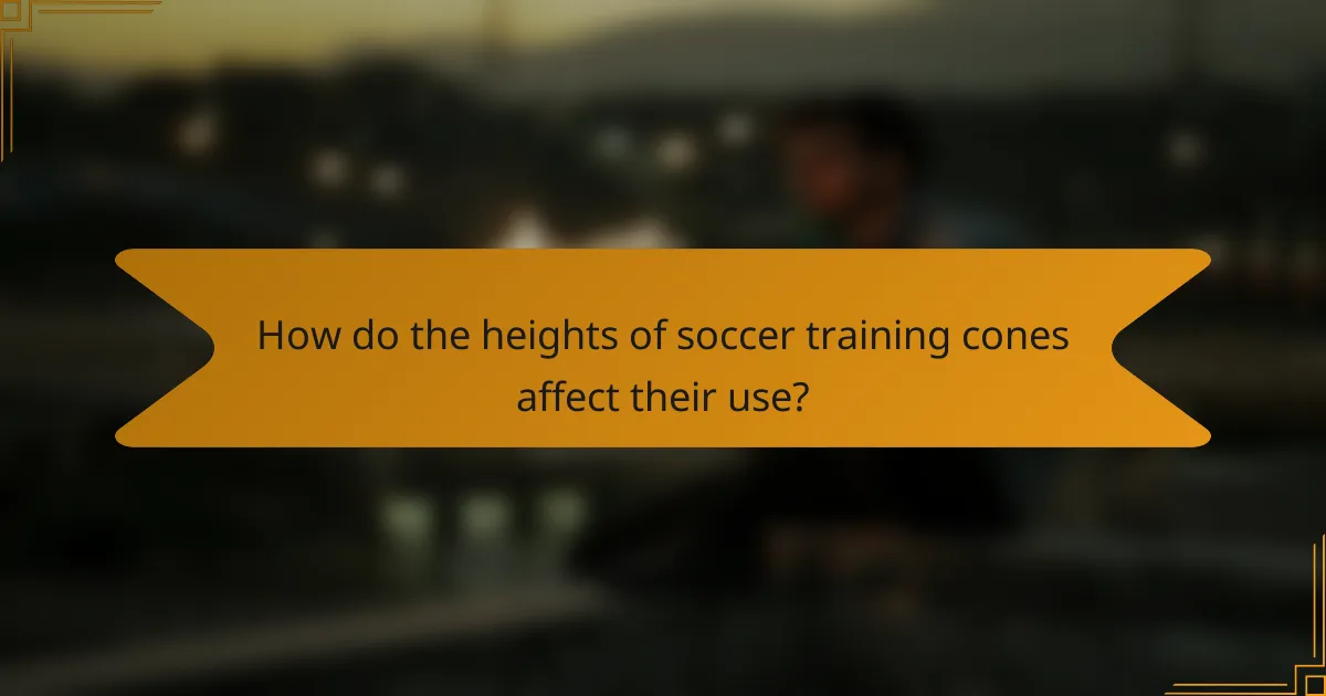 How do the heights of soccer training cones affect their use?