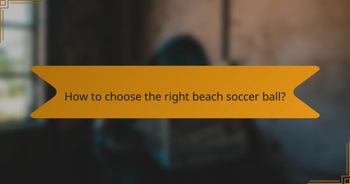 How to choose the right beach soccer ball?