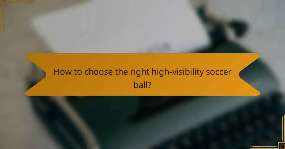 How to choose the right high-visibility soccer ball?
