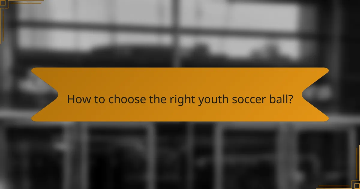 How to choose the right youth soccer ball?