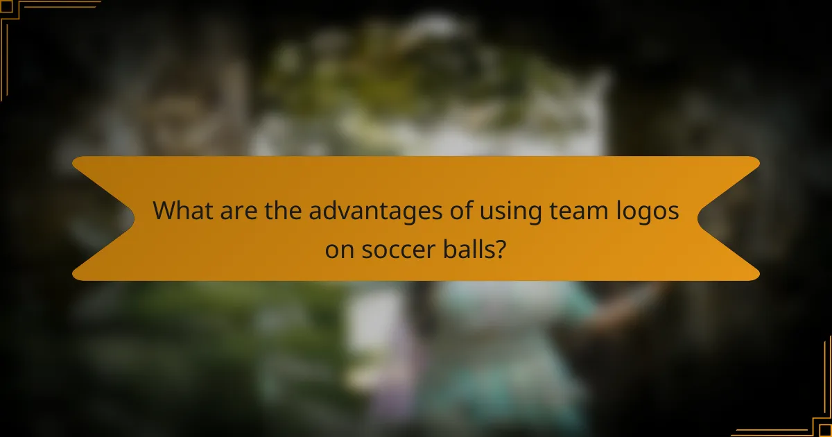 What are the advantages of using team logos on soccer balls?