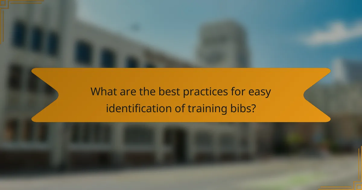 What are the best practices for easy identification of training bibs?