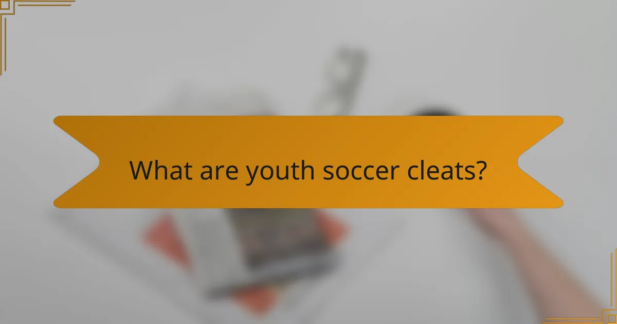 What are youth soccer cleats?