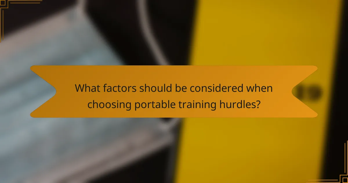 What factors should be considered when choosing portable training hurdles?