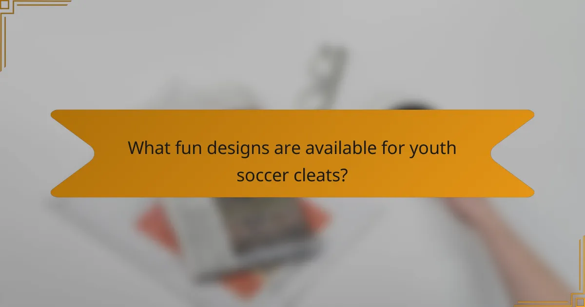 What fun designs are available for youth soccer cleats?
