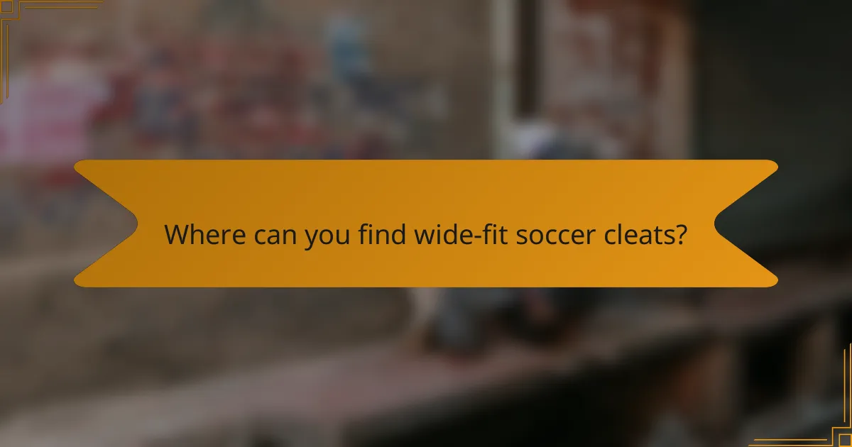 Where can you find wide-fit soccer cleats?