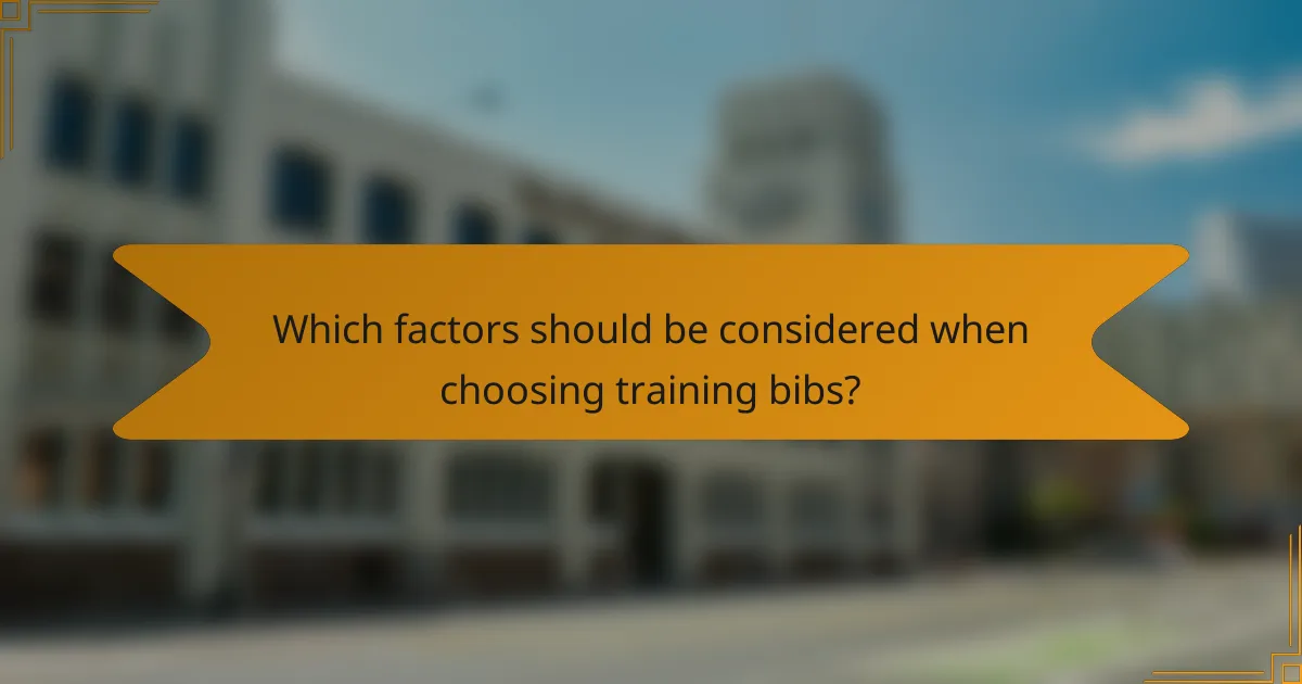 Which factors should be considered when choosing training bibs?